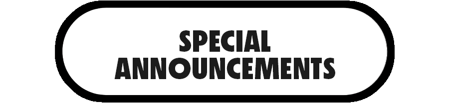 Special Annoucements